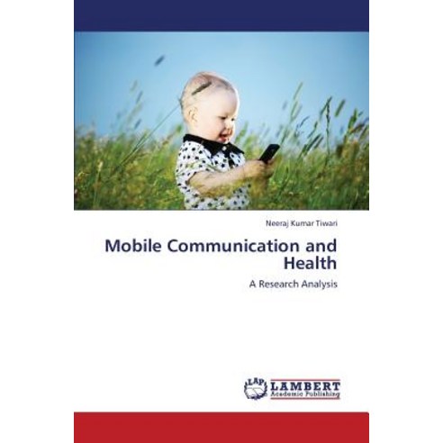 Mobile Communication and Health Paperback, LAP Lambert Academic Publishing