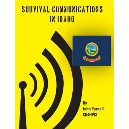Survival Communcations in Idaho Paperback, Createspace Independent Publishing Platform