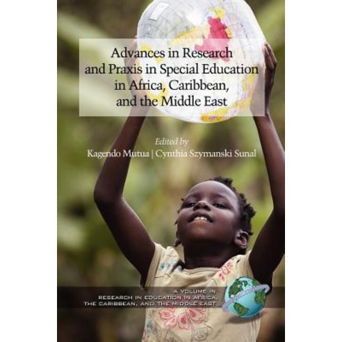 Advances in Research and Praxis in Special Education in Africa Caribbean and the Middle East Paperback, Information Age Publishing