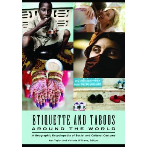 Etiquette and Taboos Around the World: A Geographic Encyclopedia of Social and Cultural Customs Hardcover, Greenwood