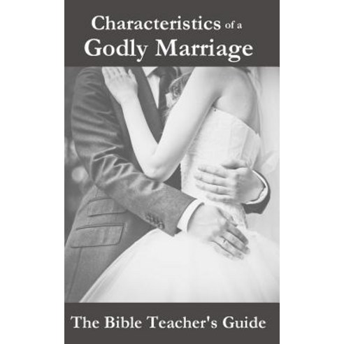 Characteristics of a Godly Marriage Paperback, Btg Publishing