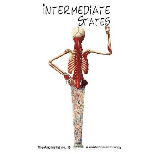 Intermediate States: The Anomalist 13 Paperback, Anomalist Books