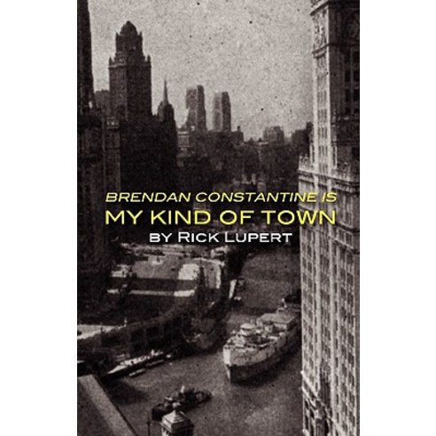 Brendan Constantine Is My Kind of Town Paperback, Ain''t Got No Press