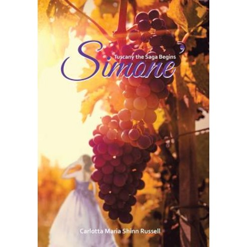 Simone'': Tuscany the Saga Begins Hardcover, Authorhouse