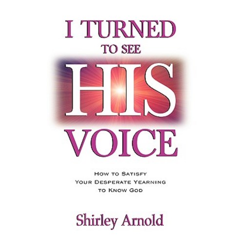 I Turned to See His Voice Paperback, Xulon Press