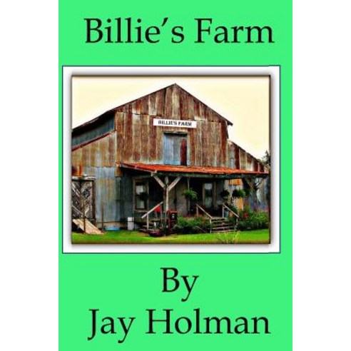 Billie''s Farm: Billie''s Farm Paperback, Createspace Independent Publishing Platform