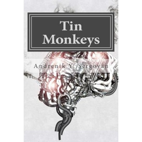 Tin Monkeys Paperback, Createspace Independent Publishing Platform