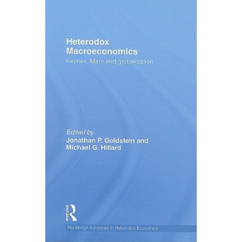 Heterodox Macroeconomics: Keynes Marx and Globalization Hardcover, Routledge