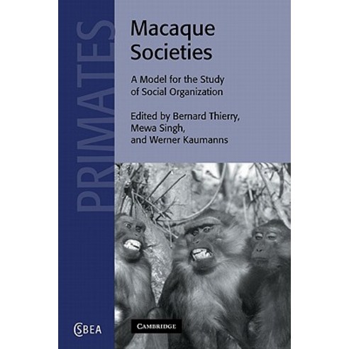 Macaque Societies:A Model for the Study of Social Organization, Cambridge University Press