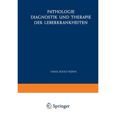 Pathologie Diagnostik Und Therapie Der Leberkrankheiten: Viertes Symposion Vom 29. Juni Bis 1. Juli 1956 Paperback, Springer