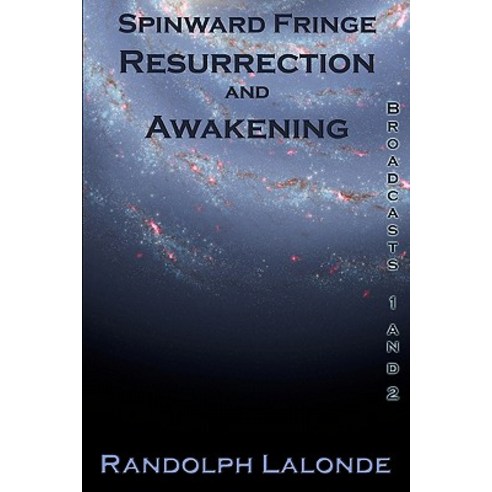 Spinward Fringe Resurrection and Awakening Paperback, Createspace Independent Publishing Platform