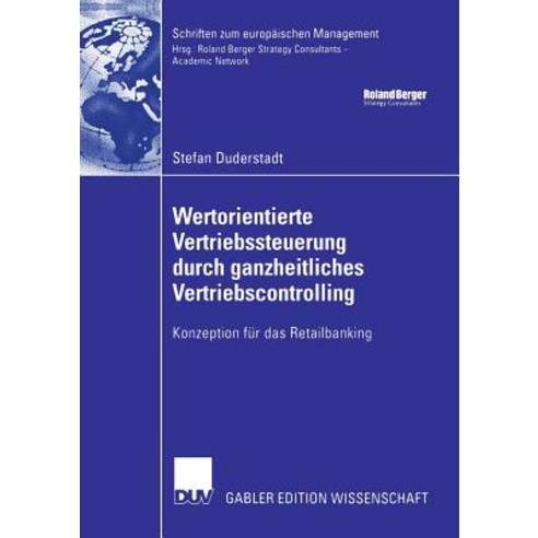 Wertorientierte Vertriebssteuerung Durch Ganzheitliches Vertriebscontrolling: Konzeption Fur Das Retailbanking Paperback, Deutscher Universitatsverlag