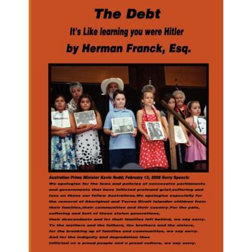 The Debt: It''s Like Learning You Were Hitler Paperback, Createspace Independent Publishing Platform