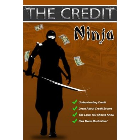 The Credit Ninja Paperback, Createspace Independent Publishing Platform