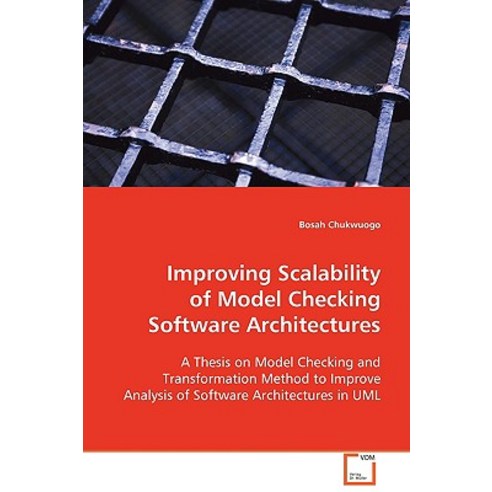 Improving Scalability of Model Checking Software Architectures Paperback, VDM Verlag