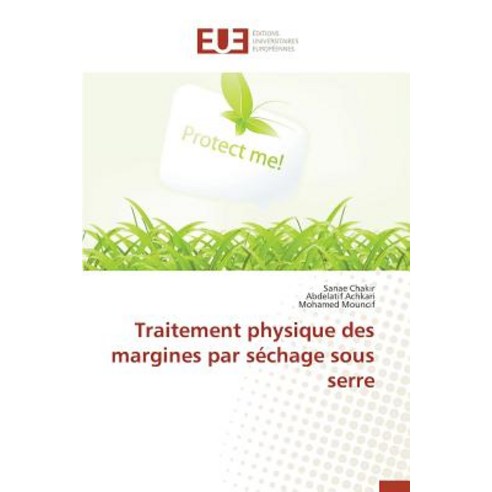 Traitement Physique Des Margines Par Sechage Sous Serre = Traitement Physique Des Margines Par Sa(c)Chage Sous Serre Paperback, Univ Europeenne