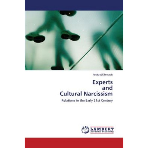 Experts and Cultural Narcissism Paperback, LAP Lambert Academic Publishing