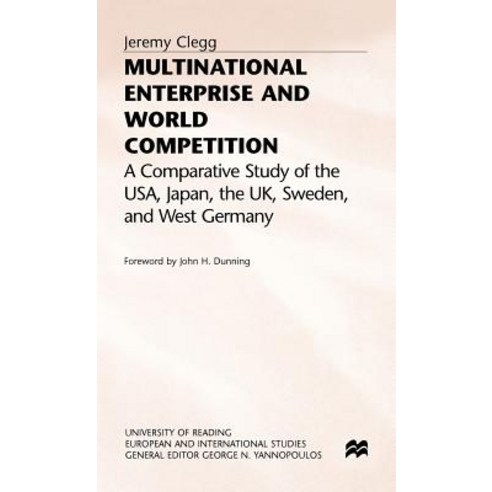 Multinational Enterprise and World Competition: A Comparative Study of the USA Japan the UK Sweden and West Germany Hardcover, Palgrave MacMillan