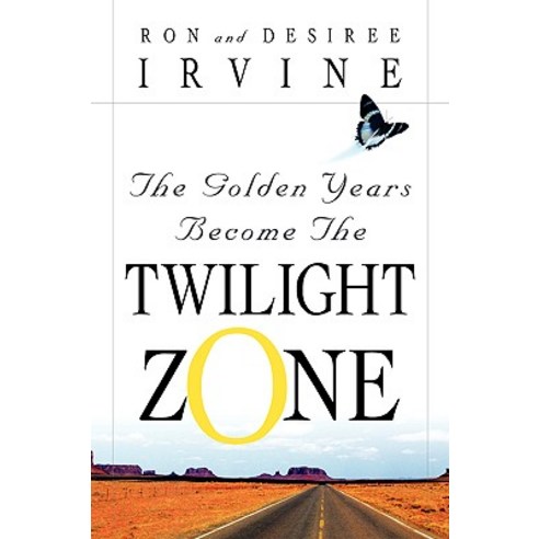 The Golden Years Become the Twilight Zone Paperback, Xulon Press