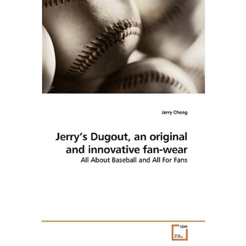Jerry''s Dugout an Original and Innovative Fan-Wear Paperback, VDM Verlag