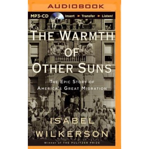 The Warmth of Other Suns: The Epic Story of America''s Great Migration ...
