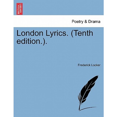 London Lyrics. (Tenth Edition.). Paperback, British Library, Historical Print Editions