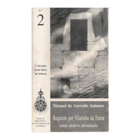 Requiem Por Vilarinho Da Furna: Uma Aldeia Afundada Paperback, Createspace Independent Publishing Platform