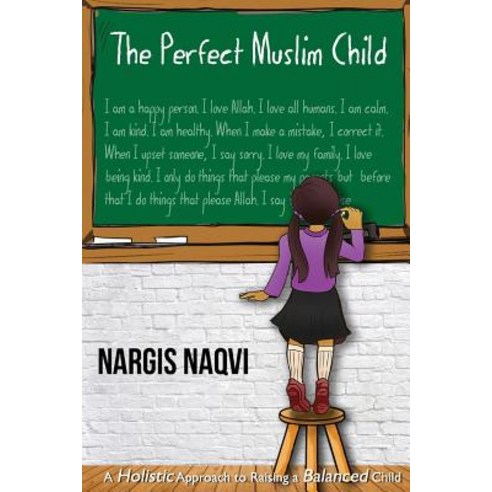 The Perfect Muslim Child Paperback, Createspace Independent Publishing Platform