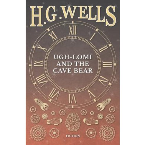 Ugh-Lomi and the Cave Bear Paperback, H. G. Wells Library