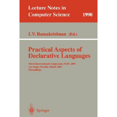 Practical Aspects of Declarative Languages: Third International Symposium Padl 2001 Las Vegas Nevada March 11-12 2001 Proceedings Paperback, Springer