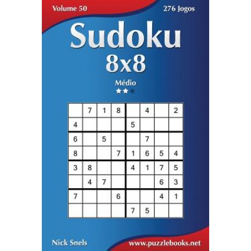 Sudoku 8x8 - Medio - Volume 50 - 276 Jogos Paperback, Createspace Independent Publishing Platform
