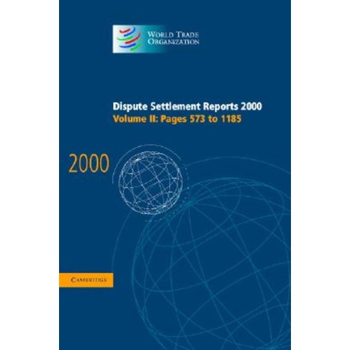 Dispute Settlement Reports 2000: Volume 2 Pages 573-1185 Hardcover, Cambridge University Press