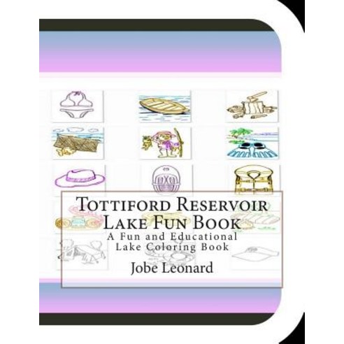 Tottiford Reservoir Lake Fun Book: A Fun and Educational Lake Coloring Book Paperback, Createspace