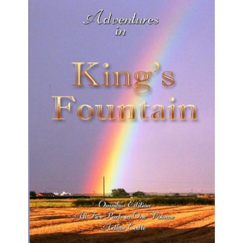 King''s Fountain Omnibus Edition Paperback, Lulu.com