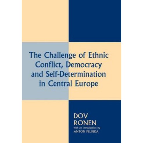 The Challenge of Ethnic Conflict Democracy and Self-Determination in Central Europe Hardcover, Frank Cass Publishers
