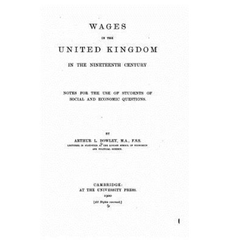 Wages in the United Kingdom in the Nineteenth Century Paperback, Createspace Independent Publishing Platform