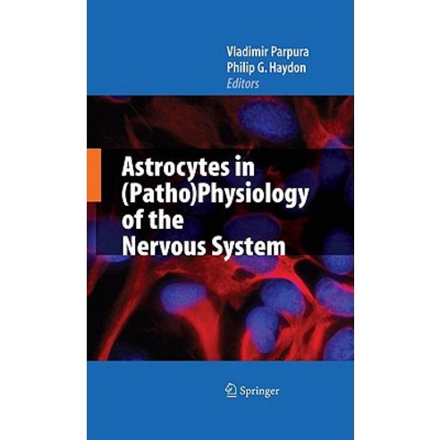 Astrocytes in (Patho)Physiology of the Nervous System Hardcover, Springer