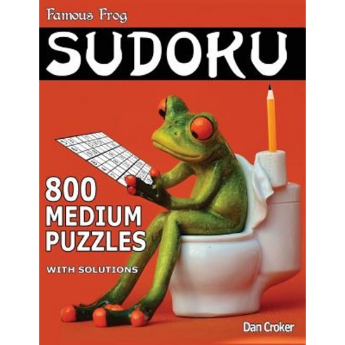Famous Frog Sudoku 800 Medium Puzzles with Solutions: A Bathroom Sudoku Series Book Paperback, Createspace Independent Publishing Platform