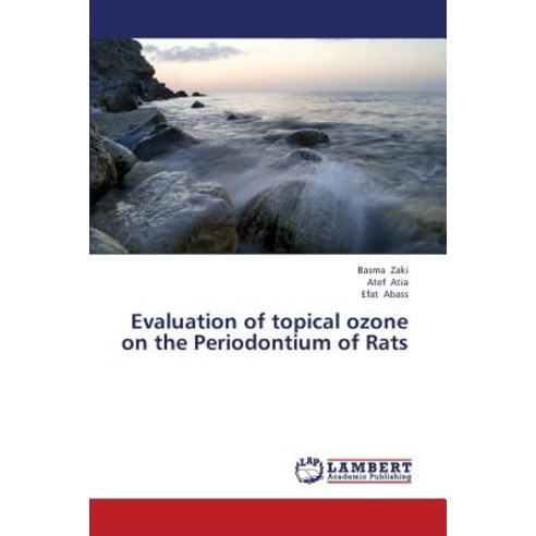 Evaluation of Topical Ozone on the Periodontium of Rats Paperback, LAP Lambert Academic Publishing