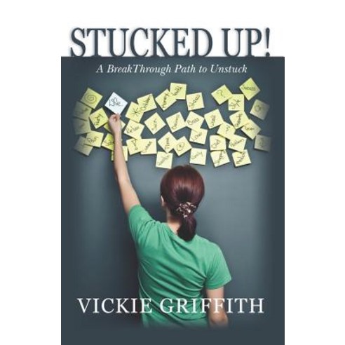 Stucked Up!: A Breakthrough Path to Unstuck Paperback, Createspace Independent Publishing Platform