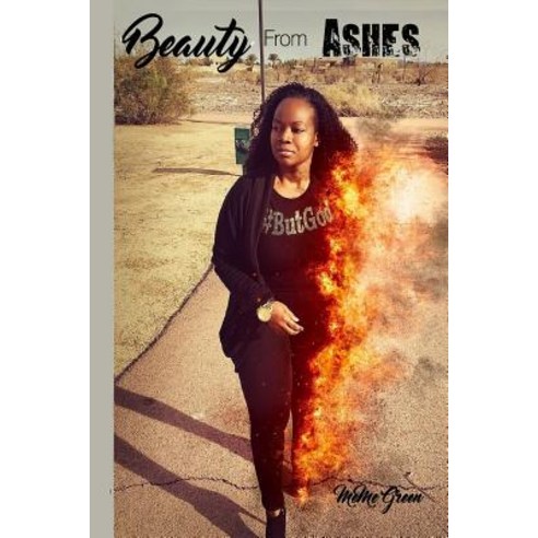 Beauty from Ashes: Detroit Raised Me God Saved Me Paperback, Meme Green