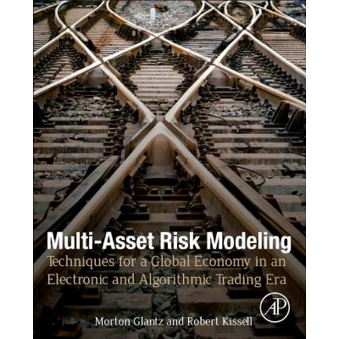 Multi-Asset Risk Modeling: Techniques for a Global Economy in an Electronic and Algorithmic Trading Era Hardcover, Academic Press