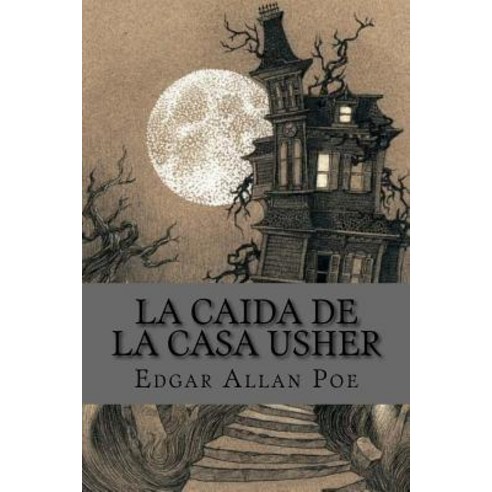 La Caida de La Casa Usher (Spanish Edition) Paperback, Createspace Independent Publishing Platform