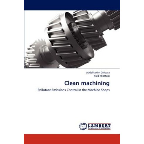 Clean Machining Paperback, LAP Lambert Academic Publishing