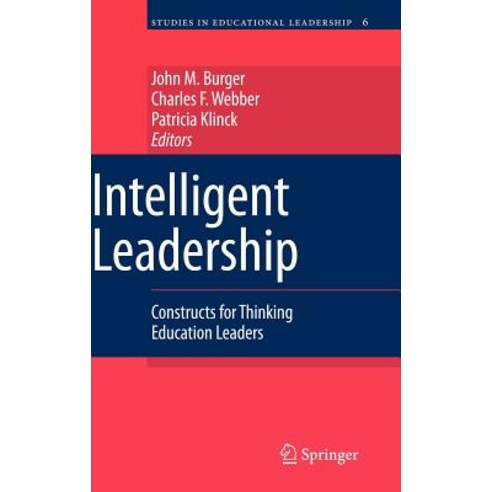 Intelligent Leadership: Constructs for Thinking Education Leaders Hardcover, Springer