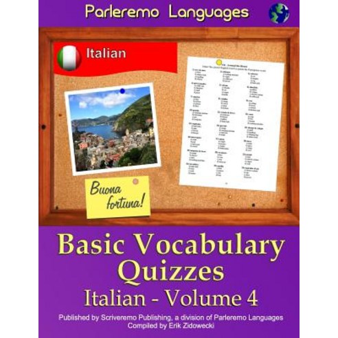 Parleremo Languages Basic Vocabulary Quizzes Italian - Volume 4 Paperback, Createspace Independent Publishing Platform