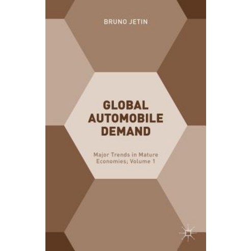 Global Automobile Demand: Major Trends in Mature Economies; Volume 1 Hardcover, Palgrave MacMillan