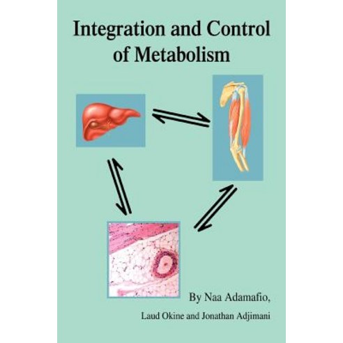Integration and Control of Metabolism Paperback, iUniverse