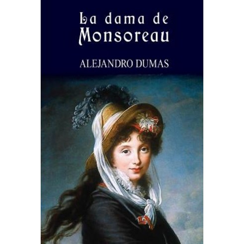 La Dama de Monsoreau Paperback, Createspace Independent Publishing Platform
