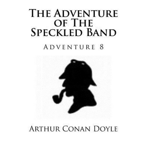 The Adventure of the Speckled Band Paperback, Createspace Independent Publishing Platform